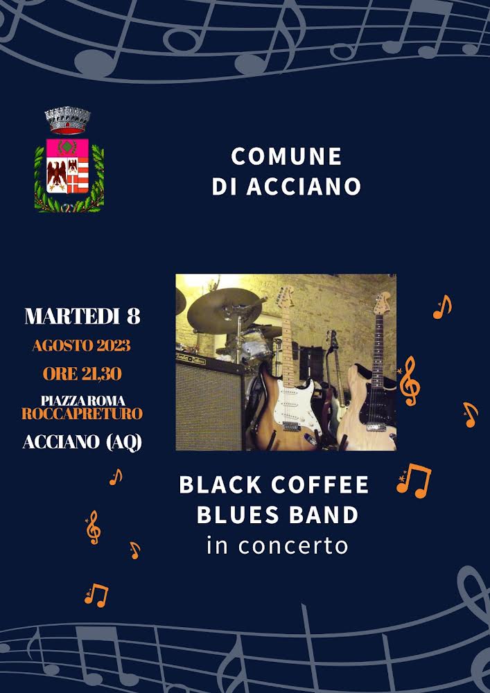 08.08.2023 ORE 21:30, PIAZZA ROMA, ROCCAPRETURO – BLACK COFFEE BLUES BAND IN CONCERTO